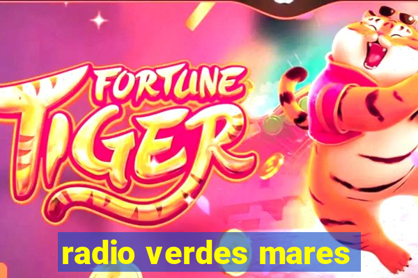 radio verdes mares